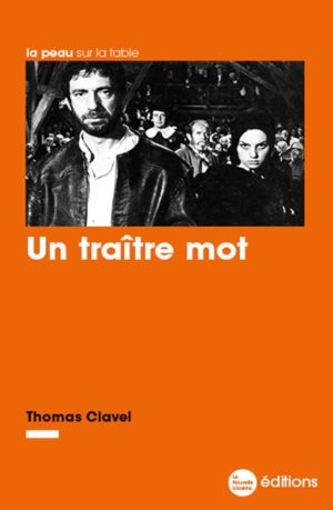 Un traître mot, un roman de Thomas Clavel aux éditions de la Nouvelle Librairie