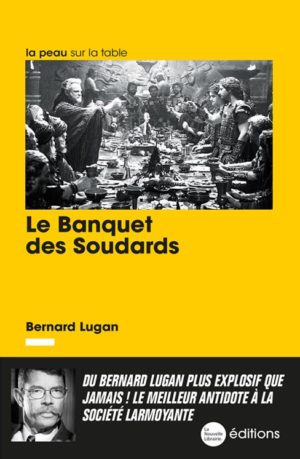 Le banquet des soudards, un livre de Bernard Lugan aux éditions La Nouvelle Librairie