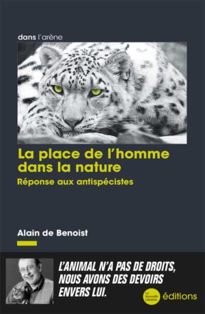 La place de l'homme dans la nature, réponse aux antispécistes. un livre d'Alain de Benoist aux éditions La Nouvelle Librairie