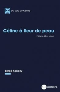 Céline à fleur de peau de Serge Kanony aux éditions La Nouvelle Librairie prix de 17,20 euros