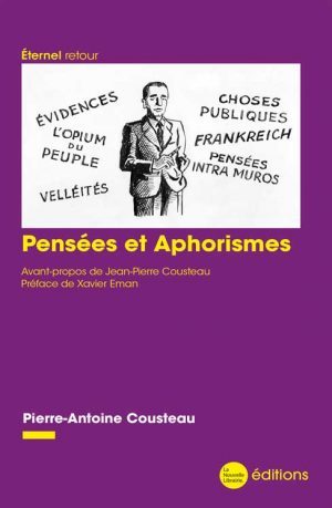 Pensées et Aphorismes de Pierre-Antoine Cousteau aux éditions La Nouvelle Librairie