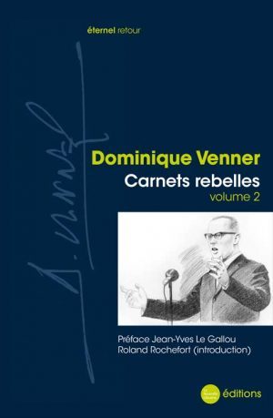 Carnets rebelles volume 2 de Dominique Venner aux éditions de la Nouvelle Librairie