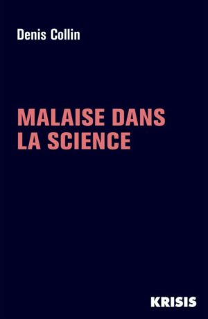 un lmivre de Denis Collin, malaise dans la science aux éditions Krisis