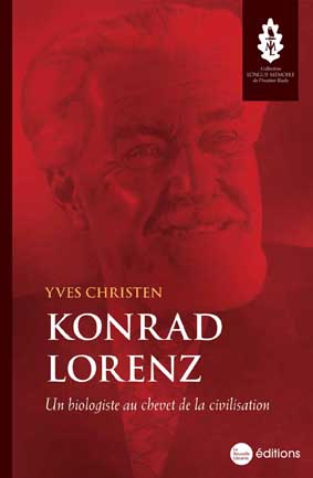 Konrad Lorenz - Un biologiste au chevet de la civilisation de Yves Christen aux éditions de la Nouvelle Librairie