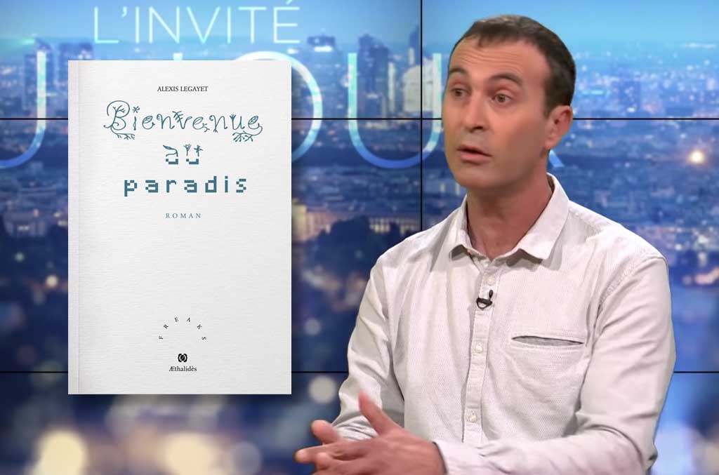 Alexis Legayet : paradis ou fin du monde ?