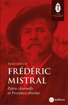 Frédéric Mistral un livre de Rémi Soulié aux éditions de la Nouvelle Librairie