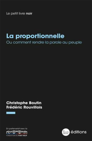 La proportionnelle de Frédéric Rouvillois et christophe Boutin aux éditions de la nouvelle librairie