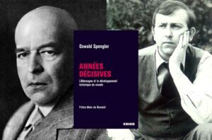 Oswald Spengler, une voix singulière au coeur des tempêtes