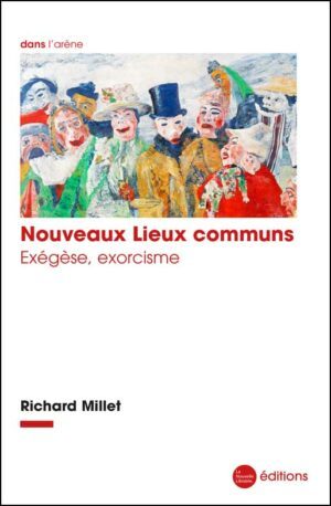 « Nouveaux lieux communs » de Richard Millet aux éditions de la Nouvelle Librairie