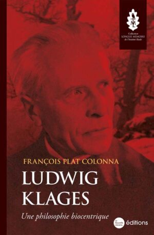 Ludwig Klages Une philosophie biocentrique