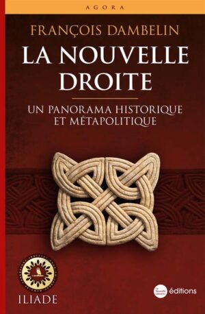La Nouvelle Droite: un panorama historique et métapolitique