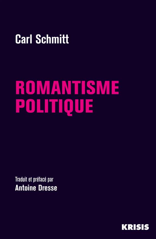 schmitt-romantisme Romantisme politique de Carl Schmitt aux éditions Krisis